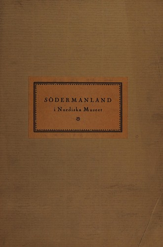 Cover for Södermanland i Nordiska museet