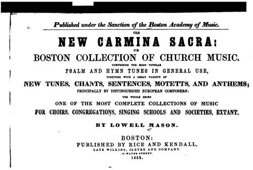 Cover for The New Carmina Sacra: The Whole Being One of the Most Complete Collections of Music for Choirs ...