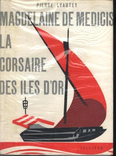 Cover for Magdelaine de Médicis, la corsaire des îles d'Or.