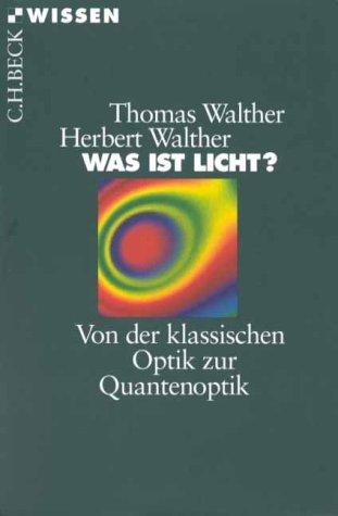 Cover for Was ist Licht? Von der klassischen Optik zur Quantenoptik.