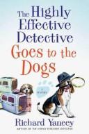 Cover for The highly effective detective goes to the dogs