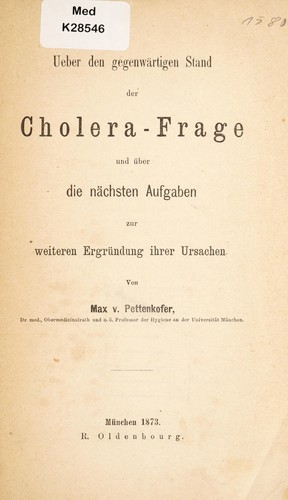 Cover for Ueber den gegenwärtigen Stand der Cholera-Frage und über die nächsten Aufgaben zur weiteren Ergründung ihrer Ursachen