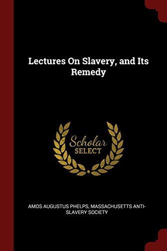 Cover for Lectures On Slavery, and Its Remedy
