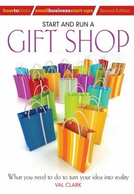 Cover for Start Run A Gift Shop What You Need To Do To Turn Your Idea Into Reality