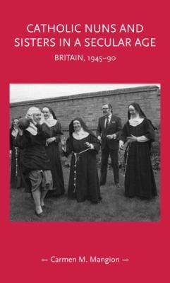 Cover for Catholic Nuns and Sisters in a Secular Age