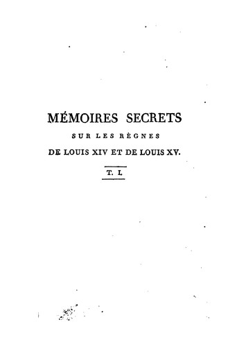 Cover for Mémoires secrets sur les règnes de Louis XIV et de Louis XV
