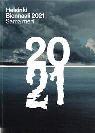 Cover for Helsinki Biennaali 2021 Sama Meri