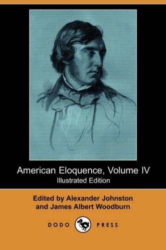Cover for American Eloquence, Volume IV (Illustrated Edition) (Dodo Press)