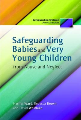 Cover for Safeguarding Babies And Very Young Children From Abuse And Neglect