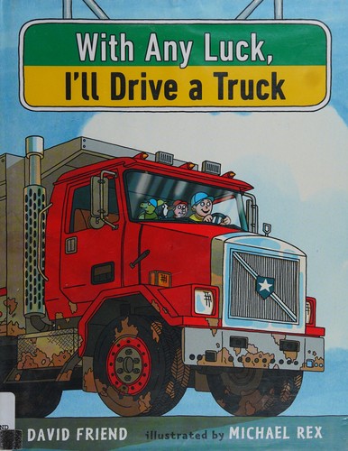 Cover for With any luck, I'll drive a truck
