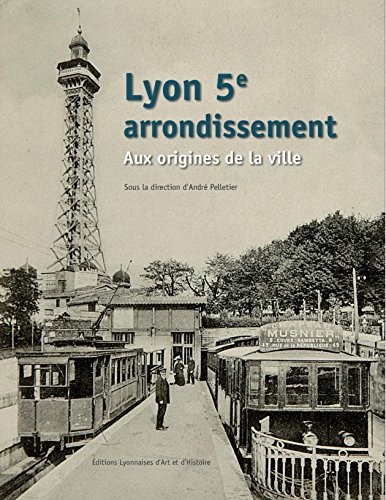 Cover for Lyon 5e arrondissement : Aux origines de la ville