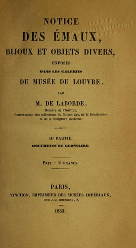 Cover for Notice des Emaux, Bijoux, et Objets divers expose s dans le Muse  e des Galeries du Louvre