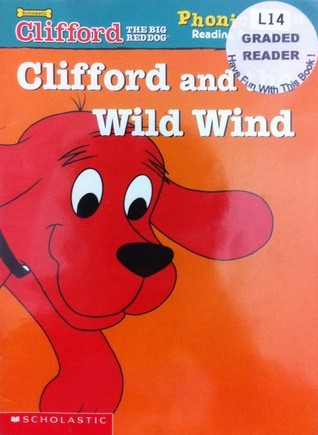 Cover for Clifford and the Wild Wind (Clifford the Big Red Dog Phonics Fun Reading Program, Pack 4)