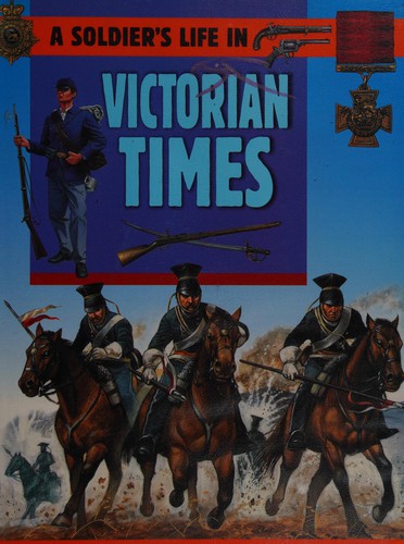 Cover for Going to War in Victorian Times (A Soldier's Life)
