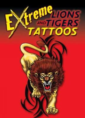 Cover for Extreme Lions And Tigers Tattoos