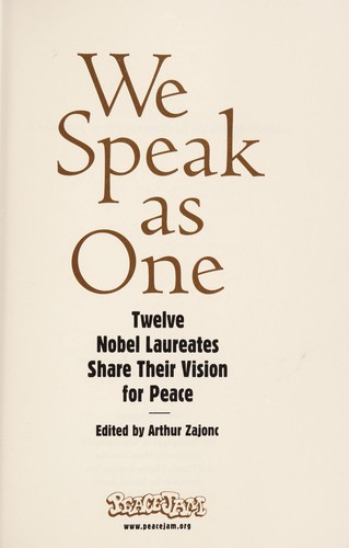 Cover for We Speak As One Twelve Noble Laureates Share Their Vision for Peace