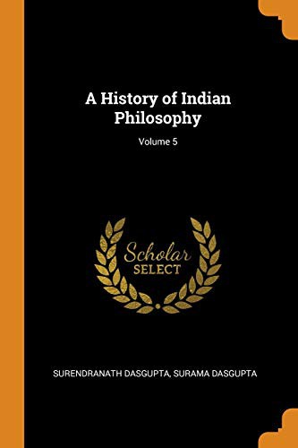 Cover for A History of Indian Philosophy; Volume 5