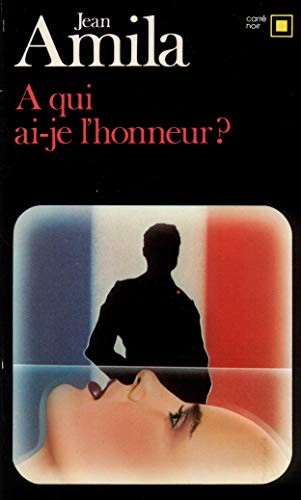 Cover for A qui ai-je l'honneur--?
