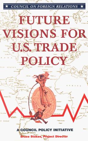 Cover for Future Visions for U.S. Trade Policy