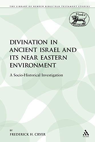 Cover for Divination in Ancient Israel and its Near Eastern Environment
