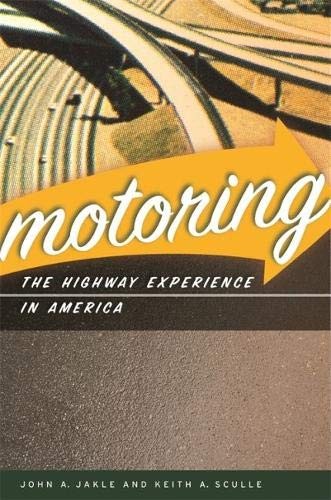Cover for Motoring: The Highway Experience in America (Center Books on American Places)