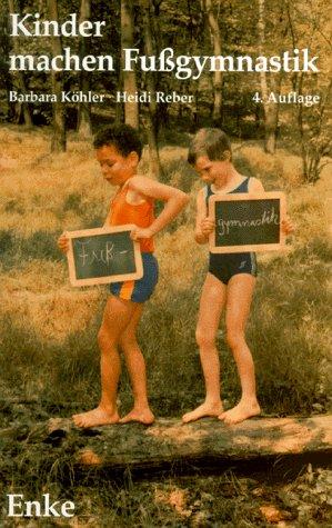 Cover for Kinder machen Fußgymnastik. Fußgymnastik-Fibel für Klein- und Schulkinder.