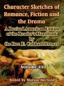 Cover for Character Sketches Of Romance, Fiction And The Drama
