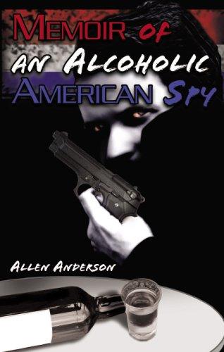 Cover for Memoir of an Alcoholic American Spy