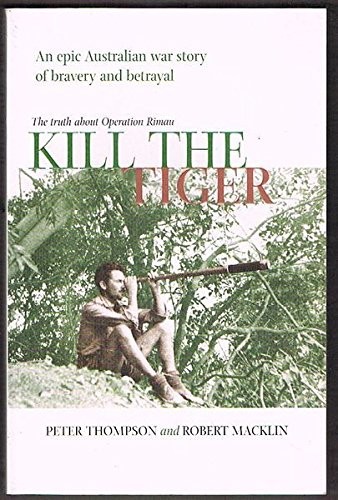 Cover for Kill the Tiger: The Truth About Operation Rimau