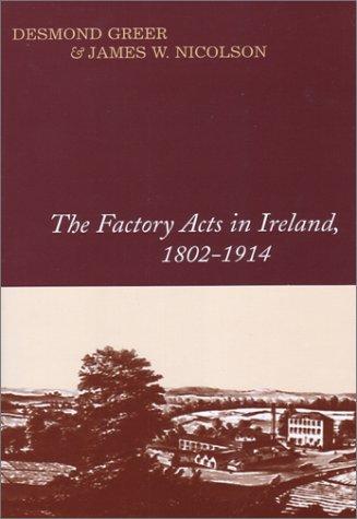 Cover for The Factory Acts in Ireland, 1802-1914
