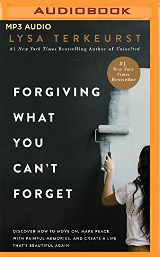 Cover for Forgiving What You Can't Forget