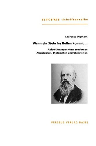 Cover for Wenn ein Stein ins Rollen Kommt… Aufzeichnungen eines modernen Abenteurers, Diplomaten und Okkultisten. Übersetzt und eingeleitet von Thomas Meyer. Perseus Verlag. 2004.
