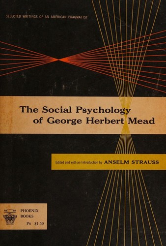 Cover for The social psychology of George Herbert Mead (Phoenix books)