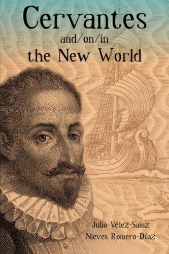 Cover for Cervantes and/on/in The New World (Documentacion Cervantina Series)