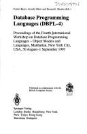 Cover for Database Programming Languages (Dbpl-4): Proceedings of the Fourth International Workshop on Database Programming Languages: Object Models and Languag (Workshops in Computing)