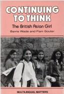 Cover for Continuing to think : the British Asian girl