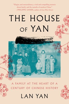 Cover for The House of Yan: A Family at the Heart of a Century in Chinese History