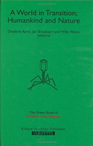 Cover for A World in Transition: Humankind, and Nature: The Green Book of `Einstein Meets Magritte' (Einstein Meets Magritte: An Interdisciplinary Reflection on Science, Nature, Art, Human Action and Society)