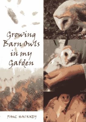 Cover for Growing Barn Owls In My Garden