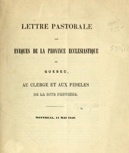 Cover for Lettre pastorale des eveques de la province ecclesiastique de Quebec, au clerge et aux fideles de la dite province. Montreal, 11 mai 1850
