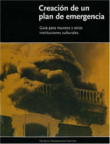Cover for Creacion de un plan de emergencia: Guia para museos y otras instituciones culturales (Getty Trust Publications: Getty Conservation Institute)