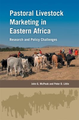 Cover for PASTORAL LIVESTOCK MARKETING IN EASTERN AFRICA: RESEARCH AND POLICY CHALLENGES; ED. BY JOHN G. MCPEAK.