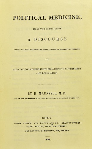 Cover for Political medicine ; being the substance of a discourse lately delivered before the Royal College of Surgeons in Ireland, on medicine, considered in its relations to government and legislation