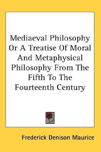 Cover for Mediaeval Philosophy Or A Treatise Of Moral And Metaphysical Philosophy From The Fifth To The Fourteenth Century