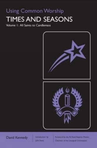 Cover for Using Common Worship: Times and Seasons part 1: All Saints to Candlemas (v. 1)