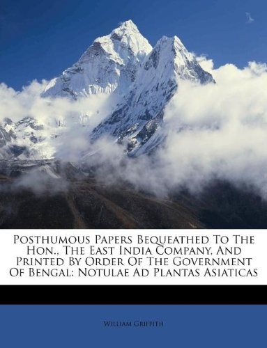 Cover for Posthumous Papers Bequeathed To The Hon., The East India Company, And Printed By Order Of The Government Of Bengal: Notulae Ad Plantas Asiaticas