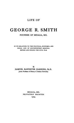 Cover for Life of George R. Smith, founder of Sedalia, Mo.