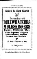 Cover for Conversations with bullwhackers, muleskinners, pioneers, prospectors, '49ers, Indian fighters, trappers, ex-barkeepers, authors, preachers, poets & near poets & all sorts & conditions of men
