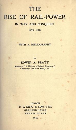 Cover for The rise of rail-power in war and conguest, 1833-1914, with a bibliography.