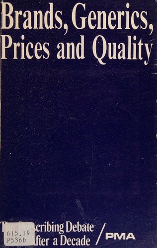 Cover for Brands, Generics, Prices and Quality  the Prescribing Debate After a Decade
